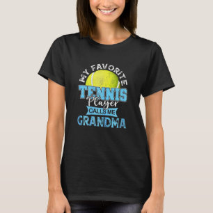 Womens My Favourite Tennis Player Calls Me Grandma T-Shirt