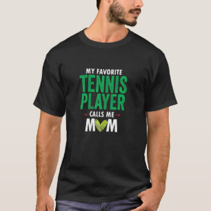 Womens My Favourite Tennis Player Calls Me Mum  Te T-Shirt