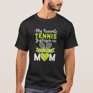 Womens My Favourite Tennis Player Calls Me Mum Ten T-Shirt