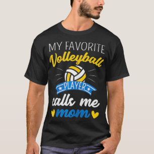 Womens My Favourite Volleyball Player Calls Me Mum T-Shirt