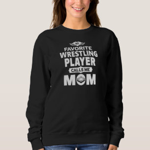 Womens My Favourite Wrestling Player Calls Me Mum Sweatshirt