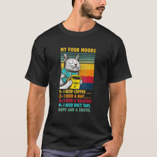 Womens My Four Moods I Need Coffee I Need A Nap Ca T-Shirt
