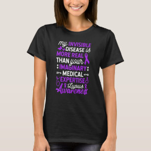 Womens My Invisible Disease Is Real Lupus Awarenes T-Shirt