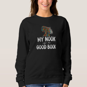 Womens My Nook Is A Good Book Book Shelf In Women Sweatshirt