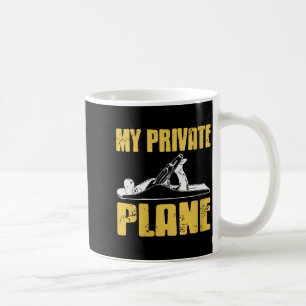 Womens My Private Plane Hand Tool Humor For Woodwo Coffee Mug