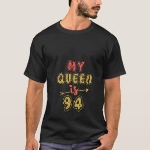 Womens My Queen Is 94 Years Old 94th Birthday Idea T-Shirt