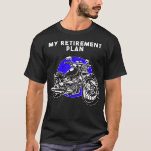 Womens My Retirement Plan Biker Present Retired M T-Shirt