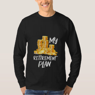 Womens My retirement plan collect coins - Retireme T-Shirt