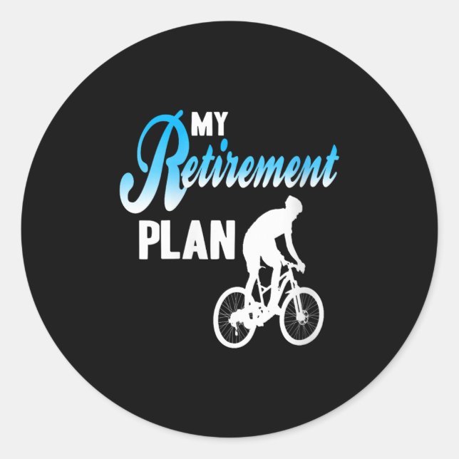 Womens My Retirement Plan Funny Cycling Humour Act Classic Round Sticker (Front)
