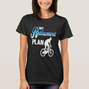 Womens My Retirement Plan Funny Cycling Humour Act T-Shirt