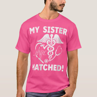 Womens My Sister Matched Residency Match Day 2025  T-Shirt