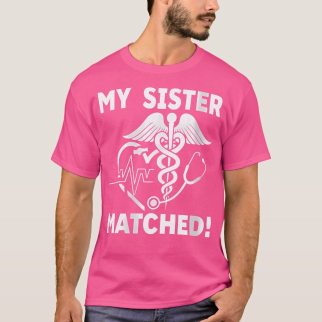 Womens My Sister Matched Residency Match Day 2025  T-Shirt (Front)