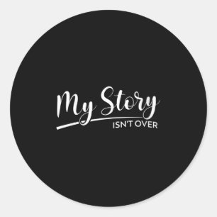 Womens My Story Isnt Over Mental Health S Gift Awa Classic Round Sticker
