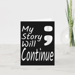 Womens My Story Will Continue Semicolon Suicide Pr Card