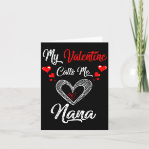 Womens My Valentine Calls Me Nana Shirt Valentines Card