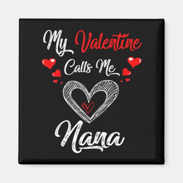 Womens My Valentine Calls Me Nana Shirt Valentines Magnet (Front)