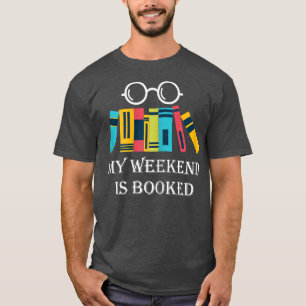 Womens My Weekend Is Booked Funny Reading Book Lov T-Shirt