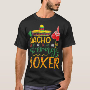 Womens Nacho Average Boer Cinco De Mayo Party Fest T-Shirt