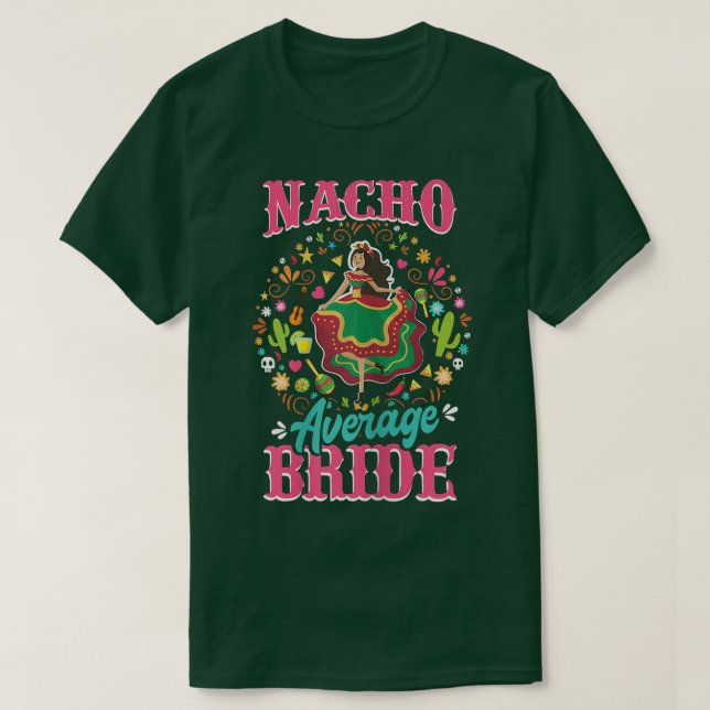 Womens Nacho Average Bride Nacho Average  Meican W T-Shirt (Design Front)