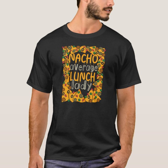 Womens Nacho Average Lunch Lady Mexican Cafeteria  T-Shirt (Front)