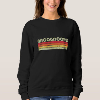 Womens NACOGDOCHES TX TEXAS Funny City Home Roots  Sweatshirt