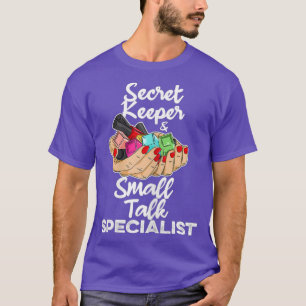 Womens Nail Polish Quote for a Manicurist T-Shirt