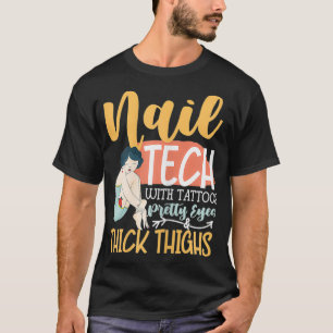 Womens Nail Tech With Tattoos Pretty Eyes Thick T-Shirt