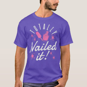 Womens Nail technician Manicurist Beauty Funny T-Shirt