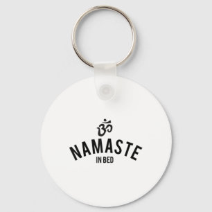 Womens Namaste In Bed Shirt Funny Typography Sayin Key Ring
