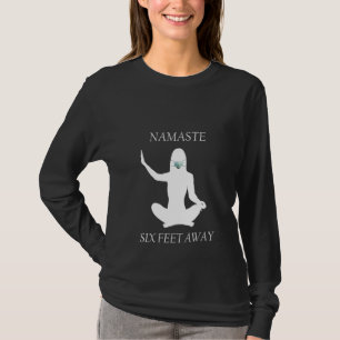 Womens Namaste Six Feet Away 6 Ft Yoga Meditation T-Shirt