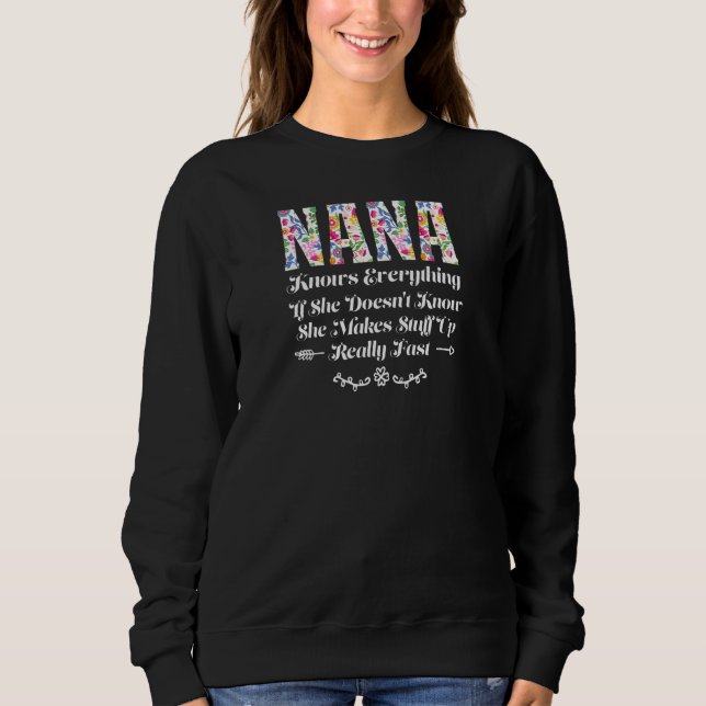 Womens nana knows everything if she doesn't know g sweatshirt (Front)
