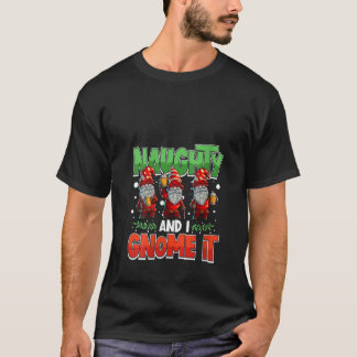 Womens Naughty And I Gnome It Womens Three Christm T-Shirt
