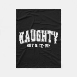 Womens Naughty But Nice Ish Funny Sarcastic Humour Fleece Blanket