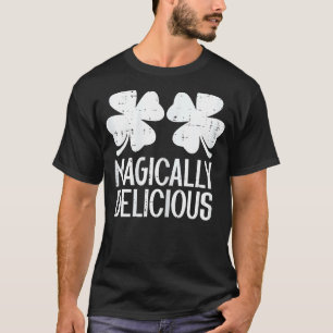 Womens Naughty Shamrocks Magically Delicious St Pa T-Shirt