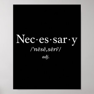 Womens Necessary Definition Funny Sarcastic Saying Poster