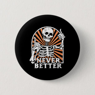 Womens Never Better Skeleton Thumbs Up Retro Funny 6 Cm Round Badge