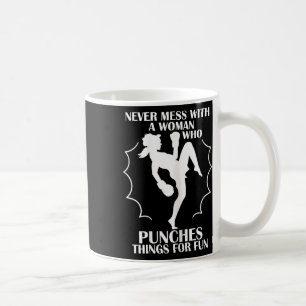 Womens Never Mess With Woman Who Punches Things Fo Coffee Mug