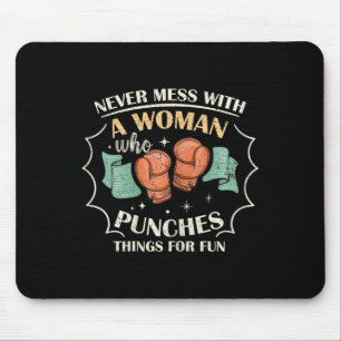 Womens Never Mess With Woman Who Punches Things Fo Mouse Pad