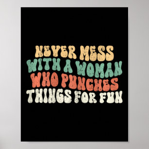 Womens Never Mess With Woman Who Punches Things Fo Poster