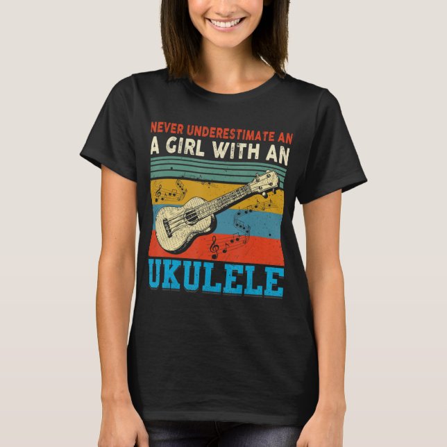 Womens Never Underestimate A Girl With A Ukulele M T-Shirt (Front)