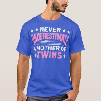Womens Never Underestimate A Mother Of Twins Mom T T-Shirt