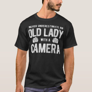 Womens Never Underestimate Old Lady With Camera Ph T-Shirt