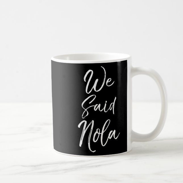 Womens New Orleans Quote Funny Mardi Gras Cute We  Coffee Mug (Right)