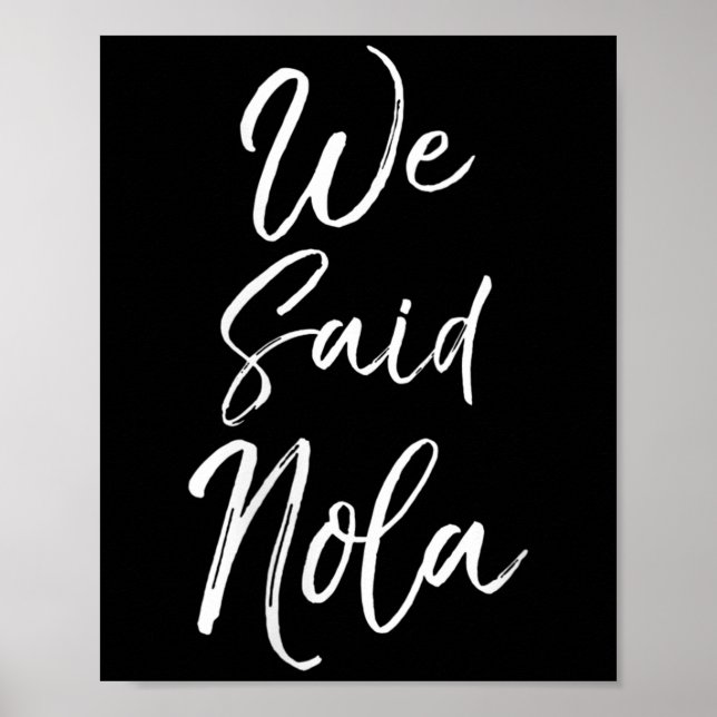 Womens New Orleans Quote Funny Mardi Gras Cute We  Poster (Front)