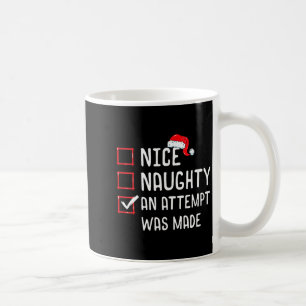 Womens Nice Naughty An Attempt Was Made Christmas  Coffee Mug