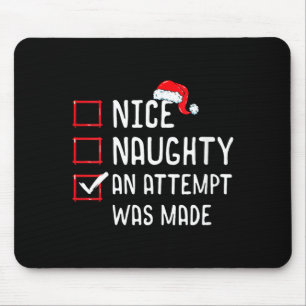 Womens Nice Naughty An Attempt Was Made Christmas  Mouse Pad