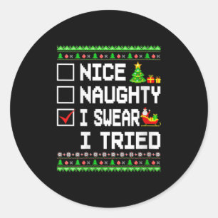 Womens Nice Naughty I Swear I Tried Christmas List Classic Round Sticker