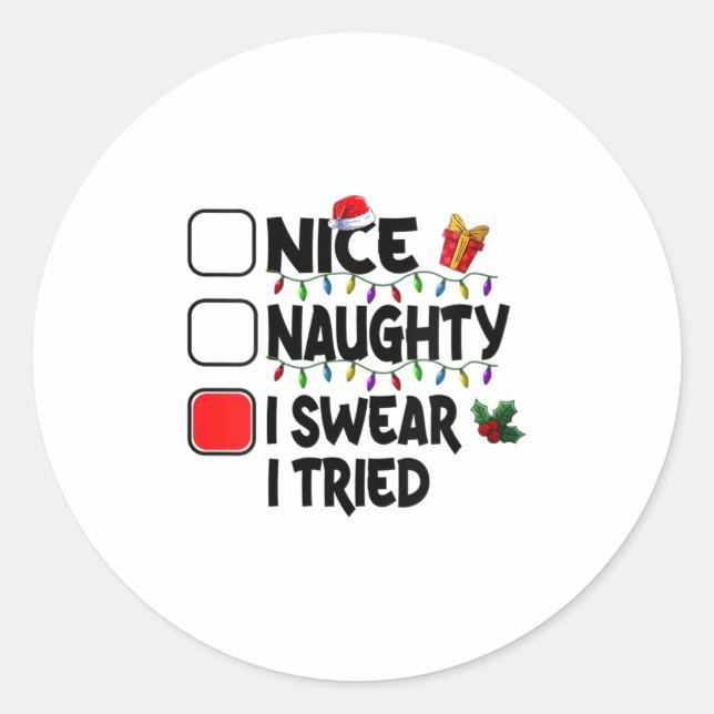 Womens Nice Naughty I Swear I Tried Christmas List Classic Round Sticker (Front)