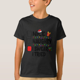 Womens Nice Naughty I Swear I Tried Christmas List T-Shirt