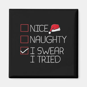 Womens Nice Naughty I Swear I Tried Christmas Paja Magnet